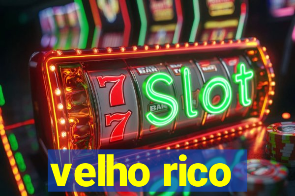 velho rico